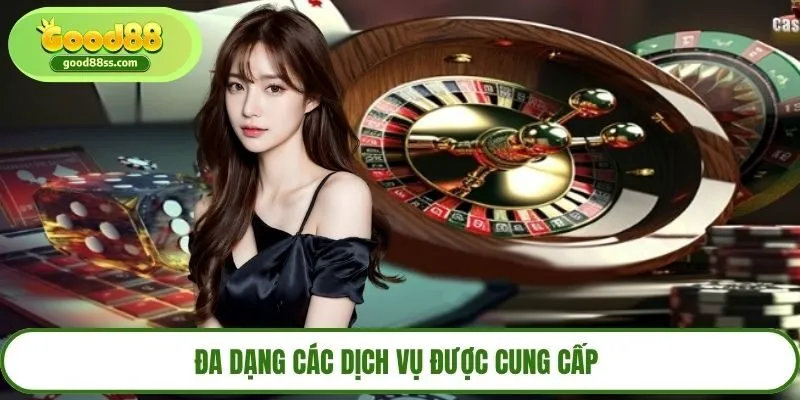 Đa dạng các dịch vụ được cung cấp 